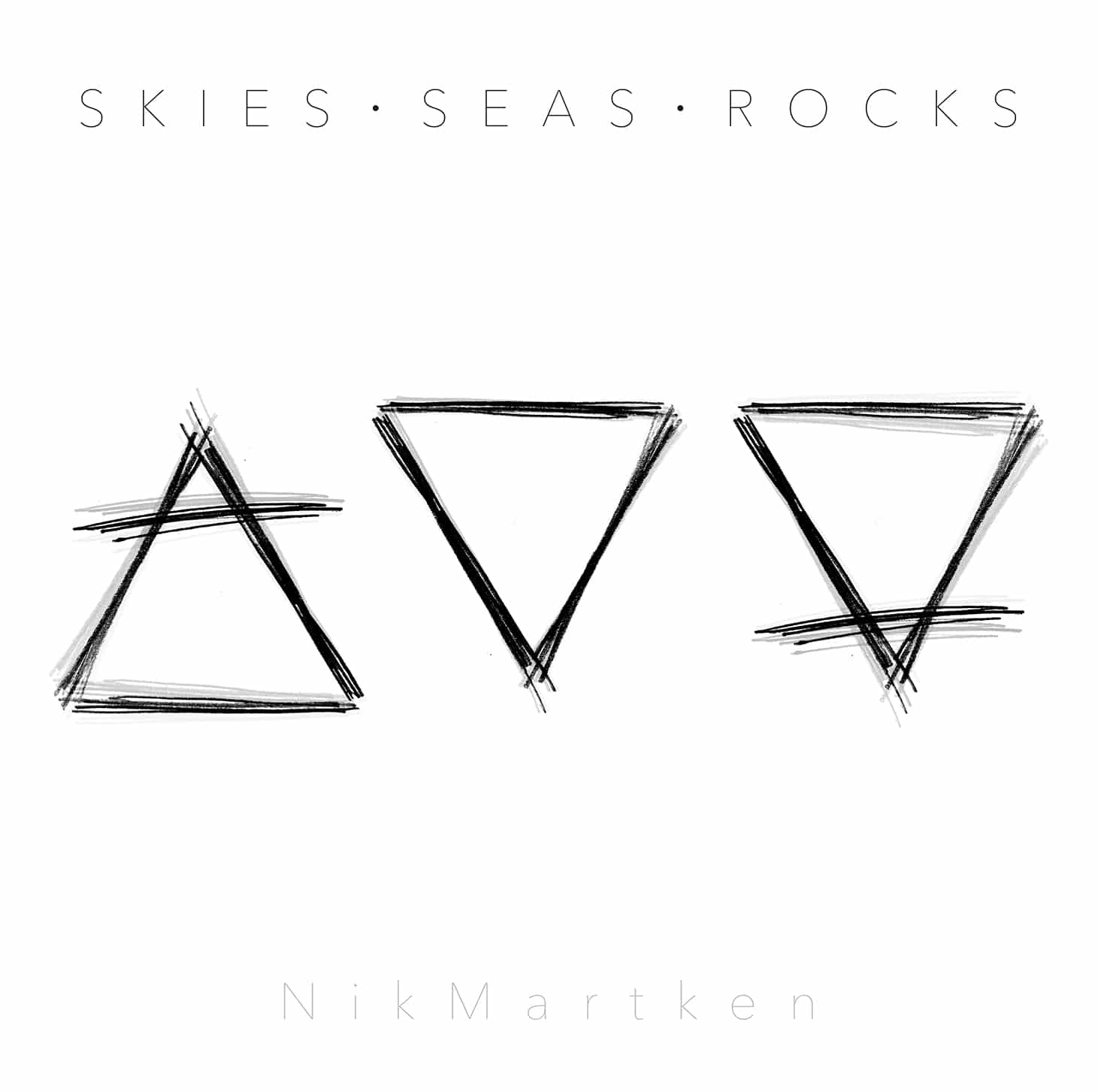 NikMartken - Skies-Seas-Rocks (Single)